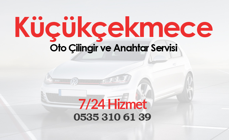 Küçükcekmece Oto Çilingir Servisi | Esenyurt Oto Çilingir Küçükcekmece Oto Çilingir Servisi